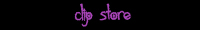 Clip Store